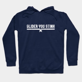 Slider you stink Hoodie